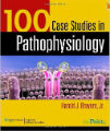 100 Case Studies in Pathophysiology, 1st Ed.