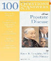 100 Q&A About Prostate Disease, 1st Ed