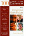 100 Questions & Answers About Congestive Heart Failure, 1st Ed