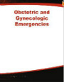 Obstetric & Gynecologic Emergencies: Diagnosis & Management, 1st Ed