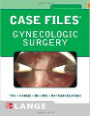 Case Files - Gynecologic Surgery, 1st Ed