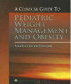 A Clinical Guide To Pediatric Weight Management And Obesity, 1st Ed