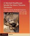 A Mental Healthcare Model for Mass Trauma Survivors, 1st Ed