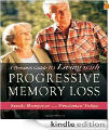 A Personal Guide to Living with Progressive Memory Loss, 1st Ed.