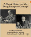 A Short History of the Drug Receptor Concept, 1st Ed