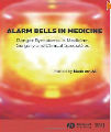 Alarm Bells in Medicine Danger Symptoms in Medicine, Surgery and Clinical Specialties, 1st Ed
