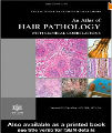 An Atlas of Hair Pathology with Clinical Correlations, 1st Ed