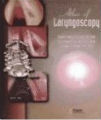 Atlas of Laryngoscopy, 1st Ed
