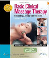 Basic Clinical Massage Therapy - Intergrating Anatomy and Treatment, 2nd Ed.