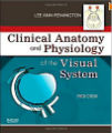 Clinical Anatomy and Physiology of The Visual System, 3rd Ed.