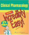 Clinical Pharmacology - Made Incredibly Easy, 3rd Ed