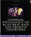 Clinical Physiology of Acid-Base and Electrolyte Disorders, 5th ed