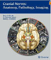 Cranial Nerves - Anatomy, Pathology, Imaging, 1st Ed.