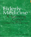 Elderly Medicine - A training Guide, 1st Ed