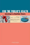For the Public's Health Investing in a Healthier Future