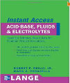 Instant Access Acid-Base, Fluids, and Electrolytes, 1st Ed.