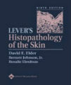 Lever's Histopathology of the Skin, 9th Ed.