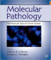 Molecular Pathology - The Molecular Basis of Human Disease, 1st Ed.